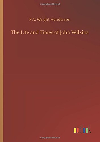 Life and Times of John Wilkins [Paperback]