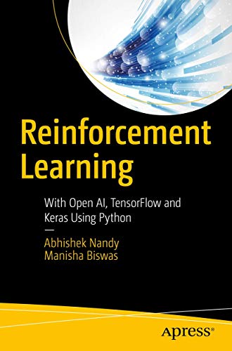 Reinforcement Learning With Open AI, TensorFlo and Keras Using Python [Paperback]