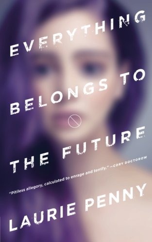 Everything Belongs to the Future [Paperback]