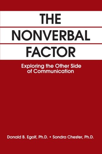 The Nonverbal Factor Exploring The Other Side Of Communication [Paperback]