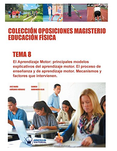 Coleccin Oposiciones Magisterio Educacin Fsica. Tema 8 (spanish Edition) [Paperback]