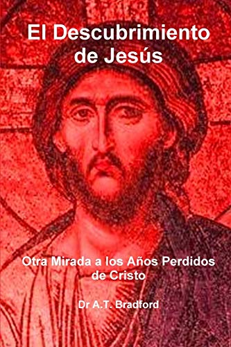 Descubrimiento de Jess, Otra Mirada a Los aos Perdidos de Cristo [Paperback]