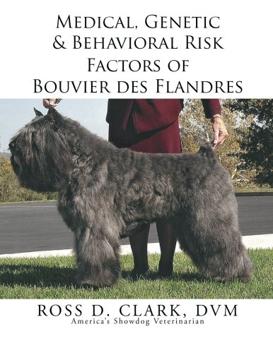 Medical, Genetic & Behavioral Risk Factors Of Bouvier Des Flandres [Paperback]