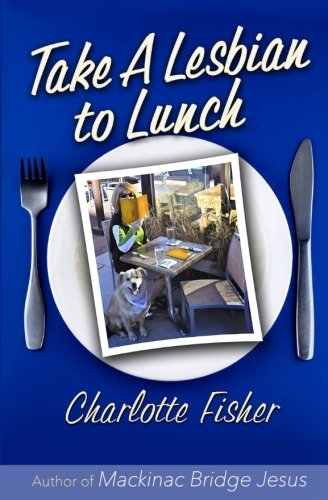 Take a Lesbian to Lunch [Paperback]