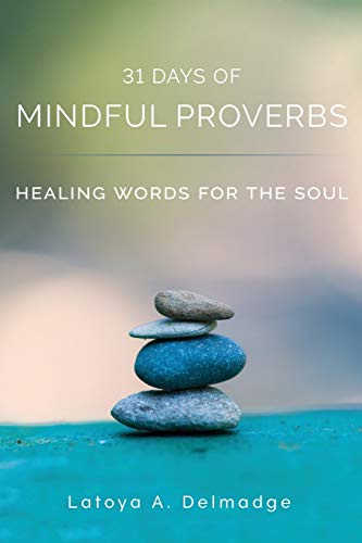 31 Days of Mindful Proverbs  Healing Words for the Soul [Paperback]