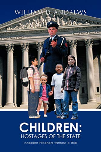 Children Hostages of the State  Innocent Prisoners ithout a Trial [Paperback]