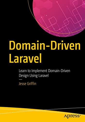 Domain-Driven Laravel: Learn to Implement Domain-Driven Design Using Laravel [Paperback]