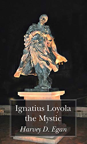 Ignatius Loyola The Mystic [Hardcover]