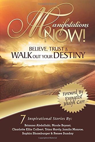 Manifestations No Believe, Trust And Walk Out Your Destiny [Paperback]