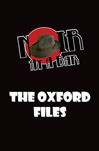 Noir at a Bar  The Oxford Files [Paperback]