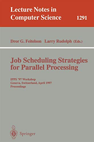 Job Scheduling Strategies for Parallel Processing IPPS '97 Workshop, Geneva, S [Paperback]