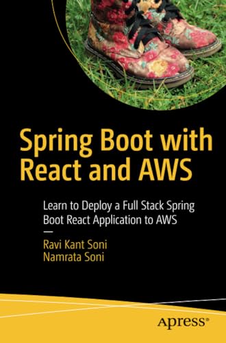 Spring Boot with React and AWS: Learn to Deploy a Full Stack Spring Boot React A [Paperback]