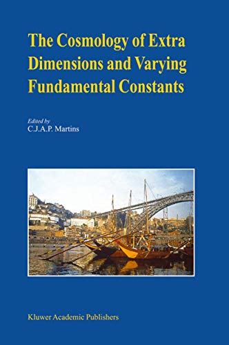 The Cosmology of Extra Dimensions and Varying Fundamental Constants A JENAM 200 [Hardcover]