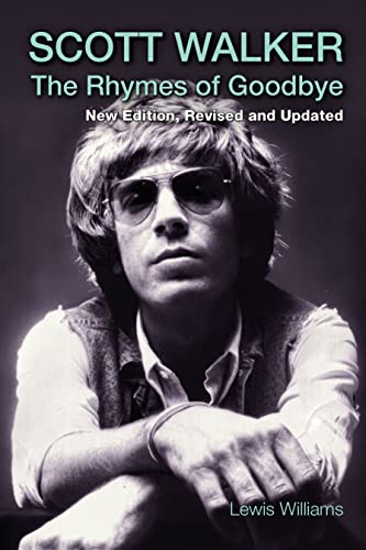 Scott Walker: The Rhymes of Goodbye [Paperback]