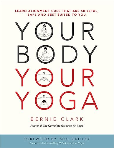 Your Body, Your Yoga: Learn Alignment Cues That Are Skillful, Safe, and Best Sui [Paperback]