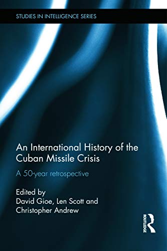 An International History of the Cuban Missile Crisis A 50-year retrospective [Hardcover]