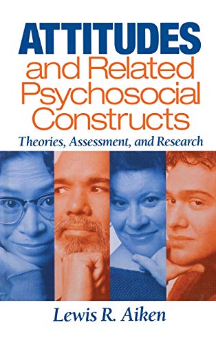 Attitudes and Related Psychosocial Constructs Theories, Assessment, and Researc [Hardcover]