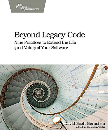 Beyond Legacy Code Nine Practices to Extend the Life (and Value) of Your Softa [Paperback]