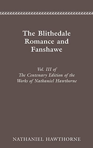 CENTENARY ED WORKS NATHANIEL HAWTHORNE VOL. III, THE BLITHEDALE ROMANCE AND FAN [Hardcover]