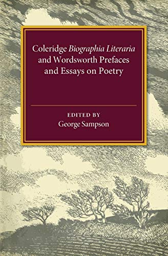 Coleridge Biographia Literaria Chapters IIV, XIVXXII, Wordsorth Prefaces and  [Paperback]