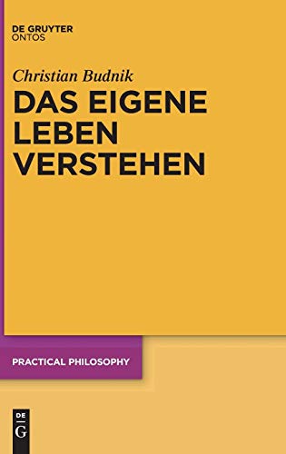 Das Eigene Leben Verstehen Zur Relevanz Des Standpunkts Der Ersten Person Fur T [Hardcover]