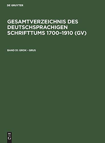 Grok - Grus  Aus Gesamtverzeichnis des deutschsprachigen Schrifttums  (GV) 1 [Hardcover]