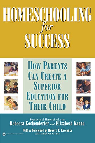 Homeschooling for Success Ho Parents Can Create a Superior Education for Their [Paperback]