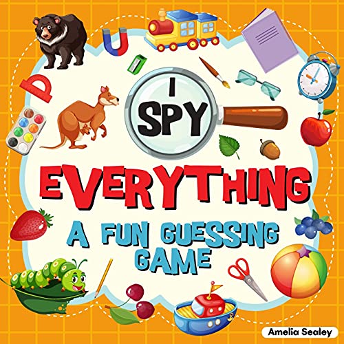 I Spy Everything A Fun Guessing Game for Kids, Great Learning Activity Book, I