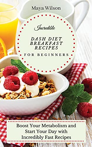 Incredible Dash Diet Breakfast Recipes For Beginners