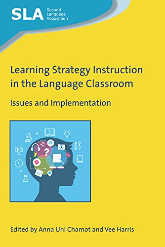 Learning Strategy Instruction in the Language Classroom Issues and Implementati [Paperback]