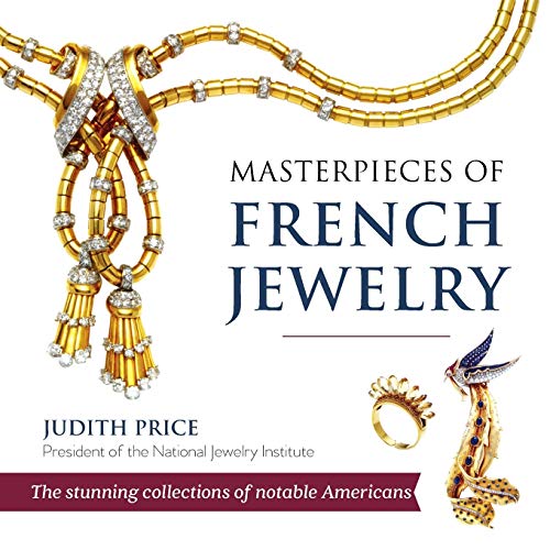 Masterpieces of Tentieth Century French Jeelry  The Stunning Collections of N [Paperback]