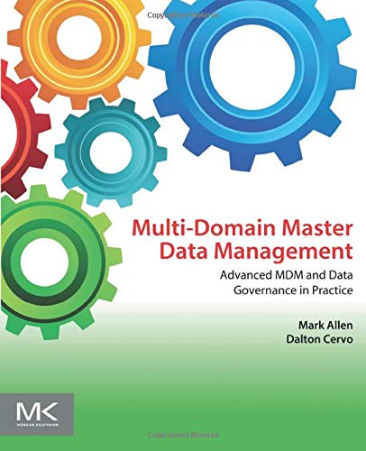 Multi-Domain Master Data Management Advanced MDM and Data Governance in Practic [Paperback]