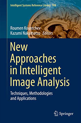 New Approaches in Intelligent Image Analysis: Techniques, Methodologies and Appl [Hardcover]