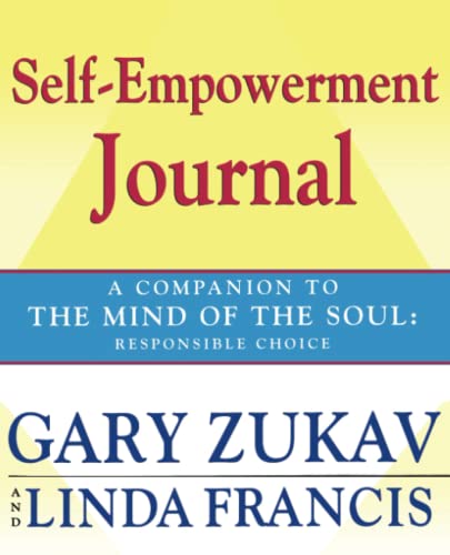 Self-Empoerment Journal A Companion to The Mind of the Soul Responsible Choic [Paperback]