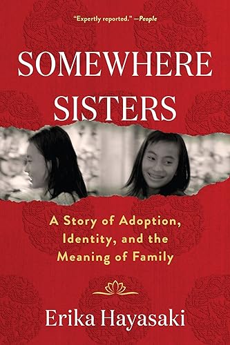 Somewhere Sisters: A Story of Adoption, Identity, and the Meaning of Family [Paperback]