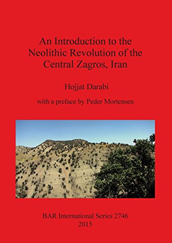 An Introduction to the Neolithic Revolution of the Central Zagros, Iran [Paperback]