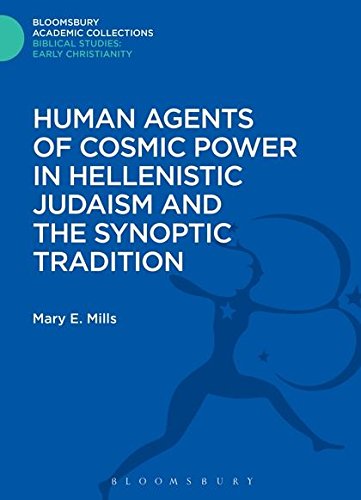 Human Agents of Cosmic Poer in Hellenistic Judaism and the Synoptic Tradition [Hardcover]