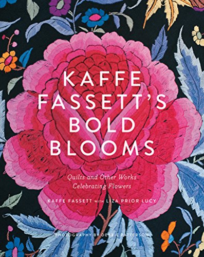 Kaffe Fassett's Bold Blooms: Quilts and Other Works Celebrating Flowers [Hardcover]