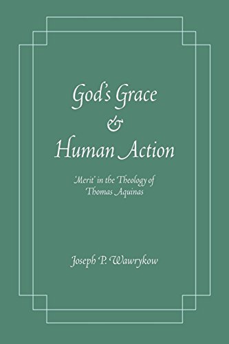 God's Grace and Human Action 'Merit' in the Theology of Thomas Aquinas [Paperback]