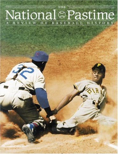 The National Pastime, Volume 26: A Review Of Baseball History [Paperback]