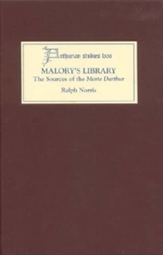 Malory's Library The Sources of the &ltI&gtMorte Darthur</I> [Hardcover]