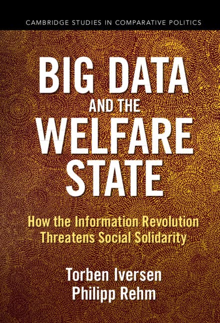 Big Data and the Welfare State Ho the Information Revolution Threatens Social  [Hardcover]