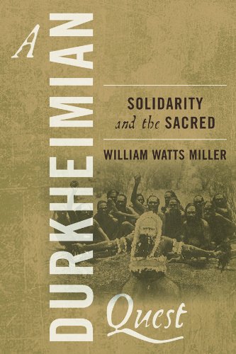 A Durkheimian Quest Solidarity and the Sacred [Hardcover]