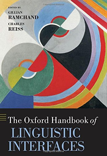 The Oxford Handbook of Linguistic Interfaces [Hardcover]