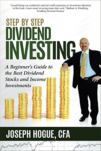 Step By Step Dividend Investing A Beginner's Guide To The Best Dividend Stocks  [Paperback]