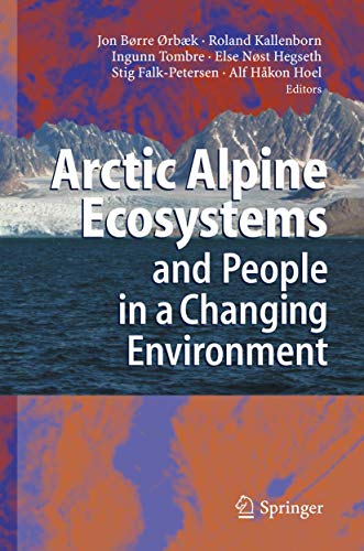 Arctic Alpine Ecosystems and People in a Changing Environment [Hardcover]