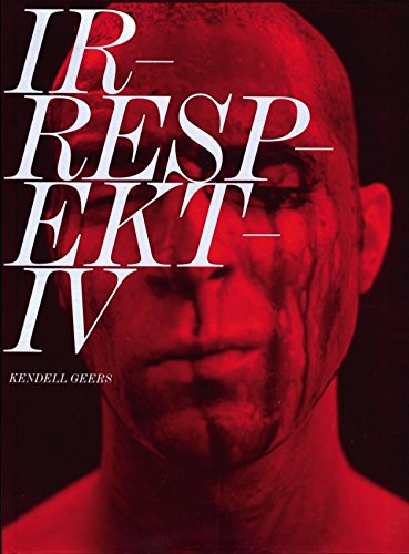 Irrespektiv: Kendell Geers [Hardcover]