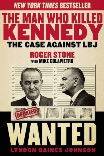 The Man Who Killed Kennedy: The Case Against LBJ [Paperback]