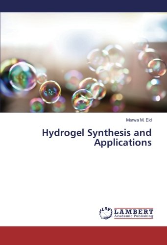 Hydrogel Synthesis And Applications [Paperback]