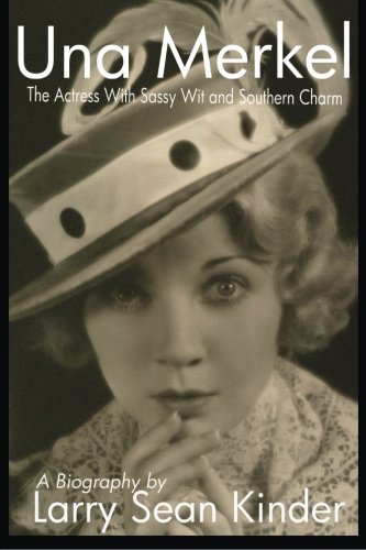 Una Merkel The Actress With Sassy Wit And Southern Charm [Paperback]